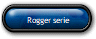 Rogger serie